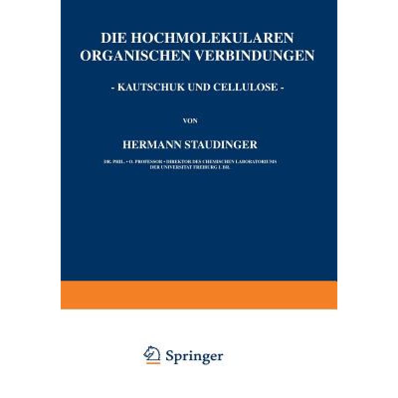 【4周达】Die Hochmolekularen Organischen Verbindungen - Kautschuk Und Cellulose -: Kautschuk Und Cell... [9783642904271] 书籍/杂志/报纸 科学技术类原版书 原图主图