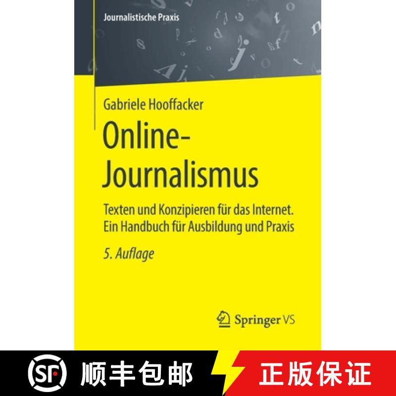 【4周达】Online-Journalismus : Texten und Konzipieren für das Internet. Ein Handbuch für Ausbildung... [9783658296636]
