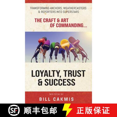 【3-4周达】Loyalty, Trust & Success: Transforming  Anchors, Reporters & Weathercasters Into Superstars [9780578618630]