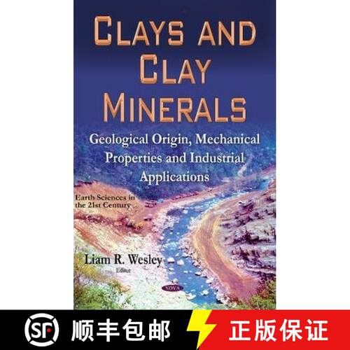【3-4周达】精装 Clays and Clay Minerals: Geological Origin, Mechanical Properties and Industrial Appl... [9781631177798]