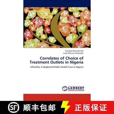 预订 Correlates of Choice of Treatment Outlets in Nigeria [9783659170874]