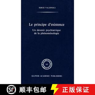 【3-4周达】精装 Le principe d'existence : Un devenir psychiatrique de la phénoménologie [9780792301257]