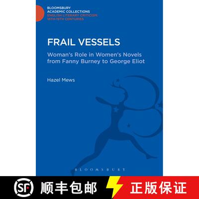 【3-4周达】Frail Vessels: Woman's Role in Women's Novels from Fanny Burney to George Eliot [9781472506528]