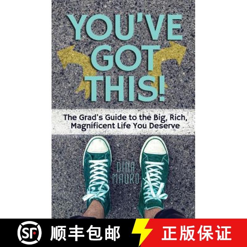 【3-4周达】You've Got This!: The Grad's Guide to the Big, Rich, Magnificent Life You Deserve [9780988378223]