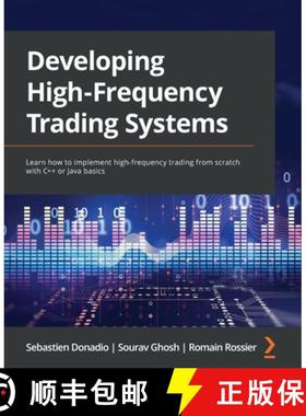 预订 开发高频交易系统 Developing High-Frequency Trading Systems: Learn how to implement high-frequenc... [9781803242811]