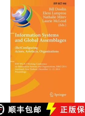 【3-4周达】Information Systems and Global Assemblages: (Re)Configuring Actors, Artefacts, Organizatio... [9783662457078]