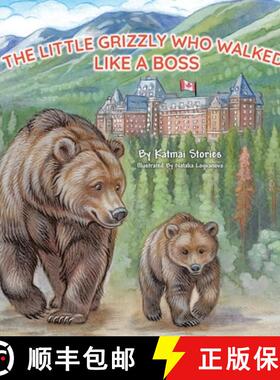 【3-4周达】The Little Grizzly Who Walked Like a Boss: Exploring Canada's Wild Banff National Park wit... [9798991444286]