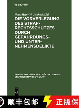 预订 Die Vorverlegung Des Strafrechtsschutzes Durch Gefahrdungs- Und Unternehmensdelikte : Referate U... [9783110112870]