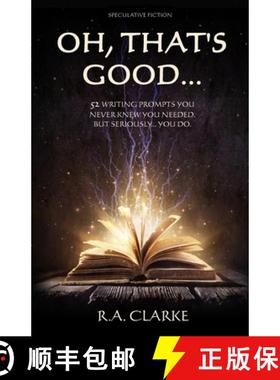 【3-4周达】Oh, That's Good...: 52 Writing prompts you never knew you needed. But seriously... you do. [9781777121945]