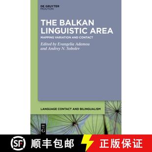【3-4周达】The Balkan Linguistic Area: An Atlas of Variation and Contact [9783111389769]