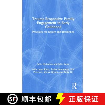 【3-4周达】精装 Trauma-Responsive Family Engagement in Early Childhood: Practices for Equity and Resi... [9780367650650]