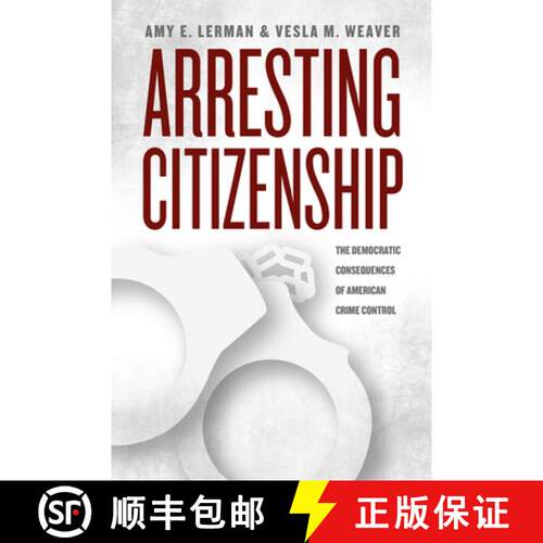 【3-4周达】精装 Arresting Citizenship – The Democratic Consequences of American Crime Control [9780226137667]