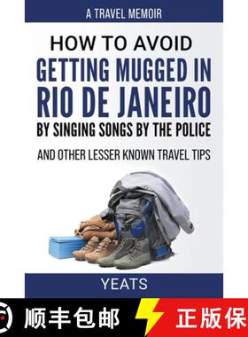 【3-4周达】How to Avoid Getting Mugged in Rio de Janeiro by Singing Songs by The Police and Other Les... [9798223326014]