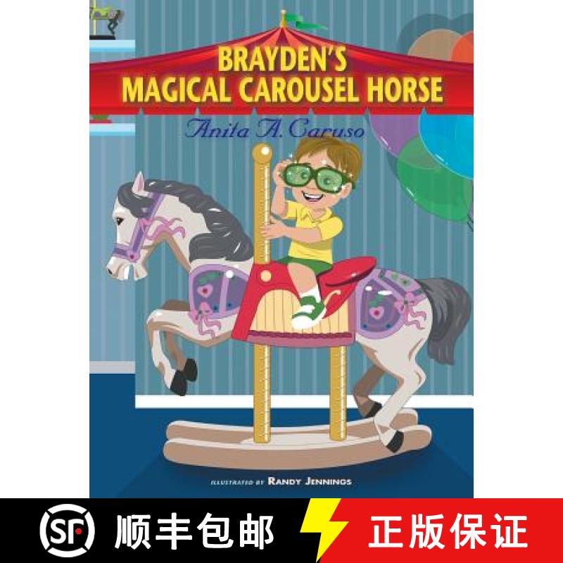 【3-4周达】Brayden's Magical Carousel Horse: Book 2 in the Brayden's Magical Journey Series [9780996842693]