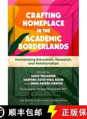 【3-4周达】Crafting Homeplace in the Academic Borderlands: Humanizing Education, Research, and Relati... [9780807786185]