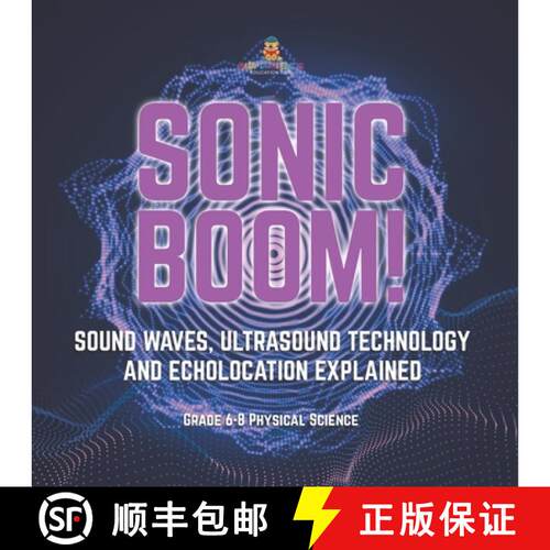 【3-4周达】Sonic Boom! Sound Waves, Ultrasound Technology and Echolocation Explained | Grade 6-8 Phys... [9781541995109]