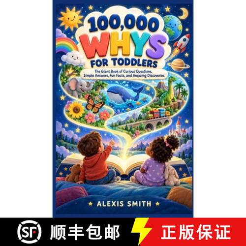 【3-4周达】100,000 Whys for Toddlers: The Giant Book of Curious Questions, Simple Answers, Fun Facts,... [9780557867264]