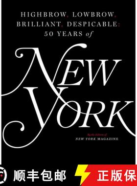 【3-4周达】Highbrow, Lowbrow, Brilliant, Despicable : Fifty Years of New York Magazine [9781501166846]