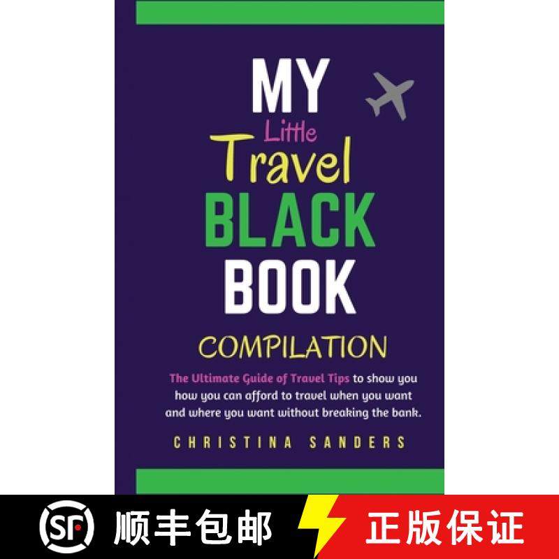 预订 My Little Travel Black Books Compilation: The Ultimate Guide to Travel Tips to show you how to a... [9780578479279]