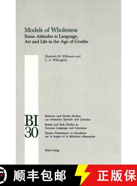 【3-4周达】Models of Wholeness: Some Attitudes to Language, Art and Life in the Age of Goethe Edited ... [9783906768755]
