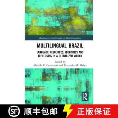 【3-4周达】精装 Multilingual Brazil: Language Resources, Identities and Ideologies in a Globalized World [9781138652972]