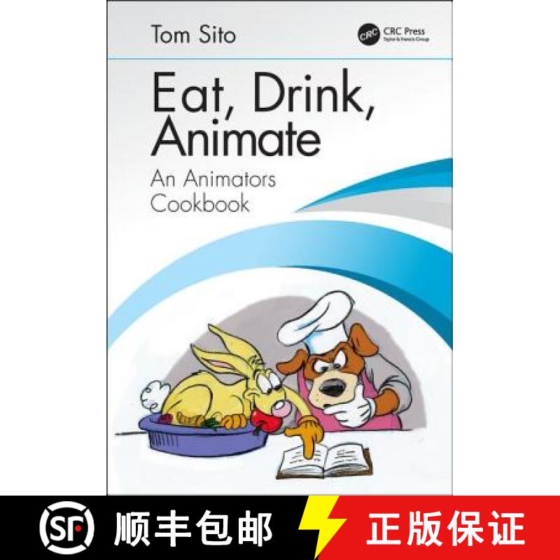 【3-4周达】Eat, Drink, Animate: An Animators Cookbook [9780815399872]