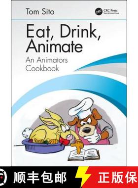 【3-4周达】Eat, Drink, Animate: An Animators Cookbook [9780815399872]