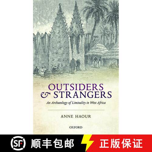 【3-4周达】精装 Outsiders and Strangers: An Archaeology of Liminality in West Africa [9780199697748]