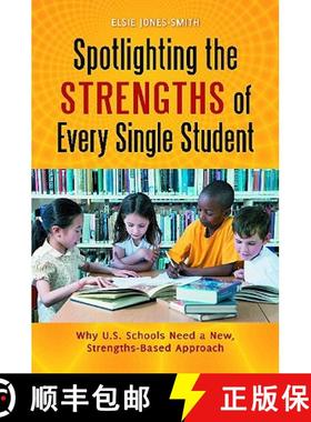 预订 Spotlighting the Strengths of Every Single Student: Why U.S. Schools Need a New, Strengths-Based... [9780313391538]