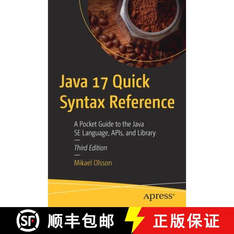 【3-4周达】Java 17 Quick Syntax Reference : A Pocket Guide to the Java SE Language, APIs, and Library [9781484273708]