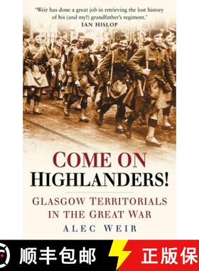 【3-4周达】Come on Highlanders!: Glasgow Territorials in the Great War [9780752452012]