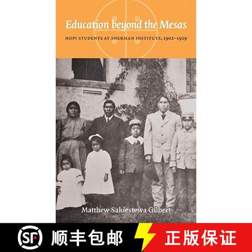 【3-4周达】精装 Education Beyond the Mesas: Hopi Students at Sherman Institute, 1902-1929 [9780803216266]
