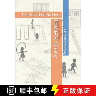 【3-4周达】Elsie's Story: This Story Has No Hero [9780692178010]