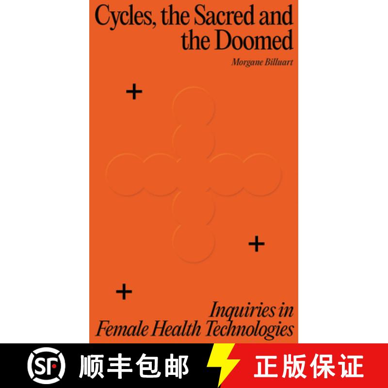 【3-4周达】Cycles, the Sacred and the Doomed: Inquiries in Female Health Technologies [9789083350189]