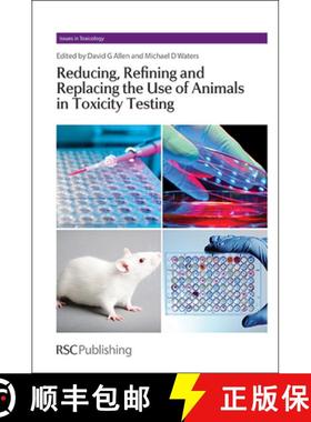 【3-4周达】Reducing, Refining and Replacing the Use of Animals in Toxicity Testing [9781849736527]