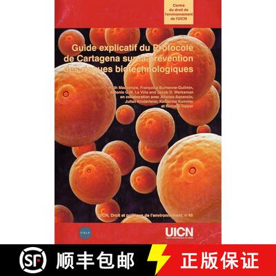 【3-4周达】Guide explicatif du Protocole de Cartagena sur la Prevention des Risques Biotechnologiques [9782831707365]