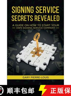 【3-4周达】Signing Service Secrets Revealed: A Guide on How to Start Your Own Signing Service Service... [9781956526059]