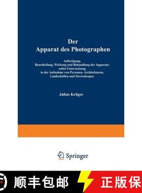 【3-4周达】Der Apparat des Photographen: Anfertigung, Beurtheilung, Wirkung und Behandlung der Appara... [9783662337141]