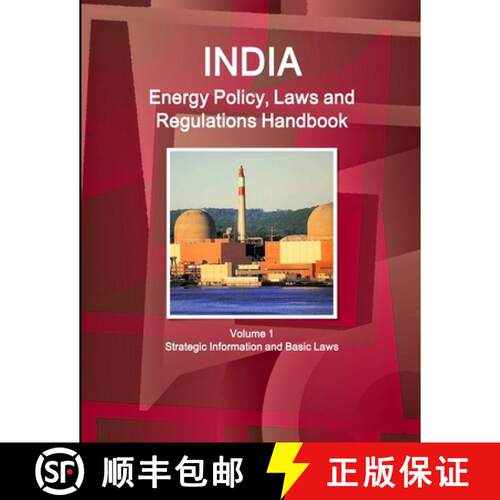 【3-4周达】India Energy Policy, Laws and Regulations Handbook Volume 1 Strategic Information and Basi... [9781312969476]