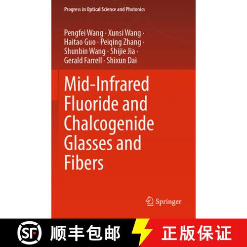 【3-4周达】Mid-Infrared Fluoride and Chalcogenide Glasses and Fibers [9789811679438]