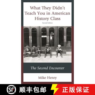 【3-4周达】What They Didn't Teach You in American History Class: The Second Encounter, Second Edition [9781475815474]
