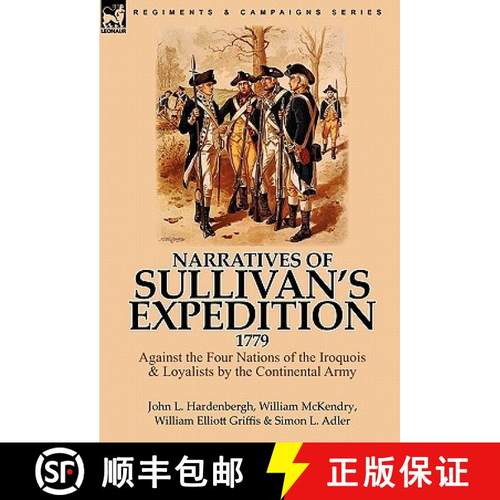 【3-4周达】Narratives of Sullivan's Expedition, 1779: Against the Four Nations of the Iroquois & Loya... [9780857063953]