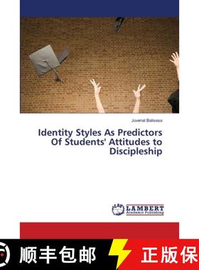 预订 Identity Styles As Predictors Of Students' Attitudes to Discipleship [9786139843961]
