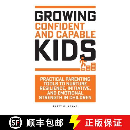【3-4周达】Growing Confident and Capable Kids: Practical Parenting Tools to Nurture Resilience, Initi... [9781971009209]