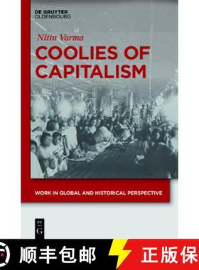 预订 Coolies of Capitalism: Assam Tea and the Making of Coolie Labour [9783110461152]