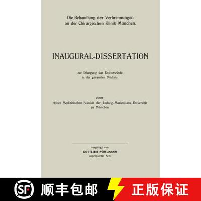 【3-4周达】Die Behandlung Der Verbrennungen an Der Chirurgischen Klinik Munchen: Inaugural-Dissertation [9783662276051]