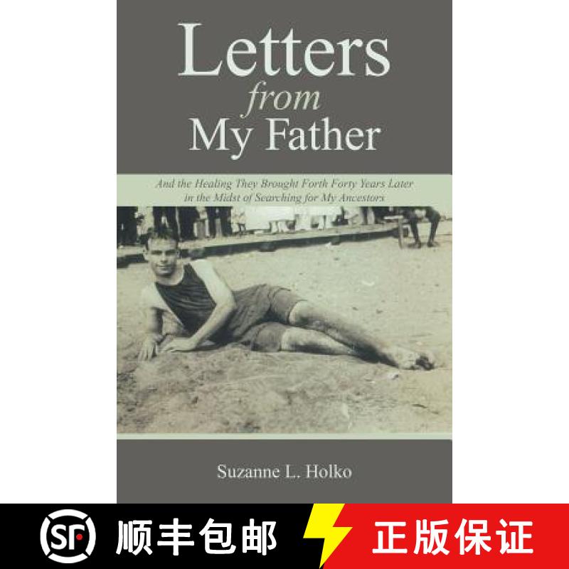 【3-4周达】Letters from My Father: And the Healing They Brought Forth Forty Years Later in the Midst ... [9781462404261]