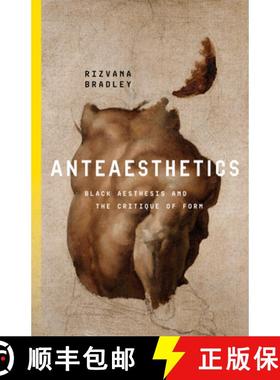 【3-4周达】Anteaesthetics: Black Aesthesis and the Critique of Form [9781503637139]
