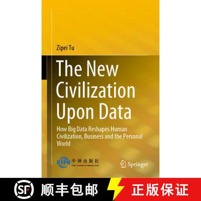 【3-4周达】精装 The New Civilization Upon Data: How Will Big Data Reshape Human Civilization, Busines... [9789811930805]