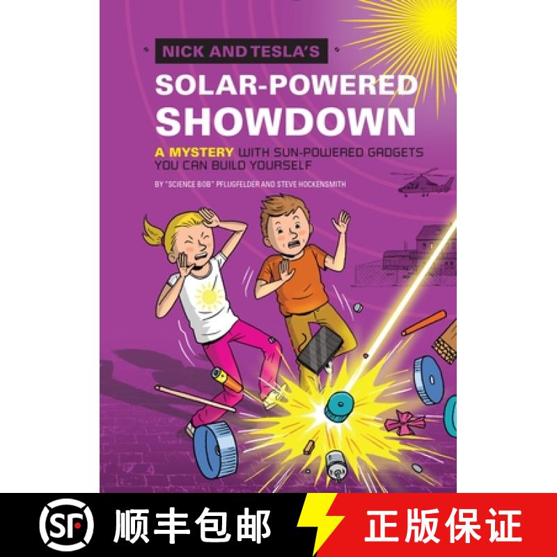 【3-4周达】Nick and Tesla's Solar-Powered Showdown: A Mystery with Sun-Powered Gadgets You Can Build ... [9781594748660]